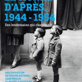 Catalogue d'exposition Le monde d'après 1944, 1954. Des lendemains qui chantent ? - 2025 - 9,90 €