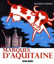  Les marques d’Aquitaine, Olivier Londeix. Editions Sud-Ouest, 2008